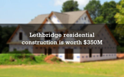 Lethbridge residential construction is worth $350 million