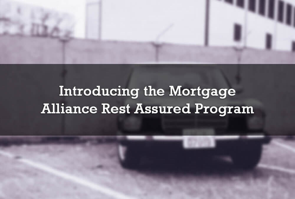 Introducing the Mortgage Alliance Rest Assured Program