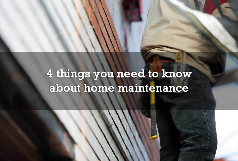 4 things you need to know about home maintenance