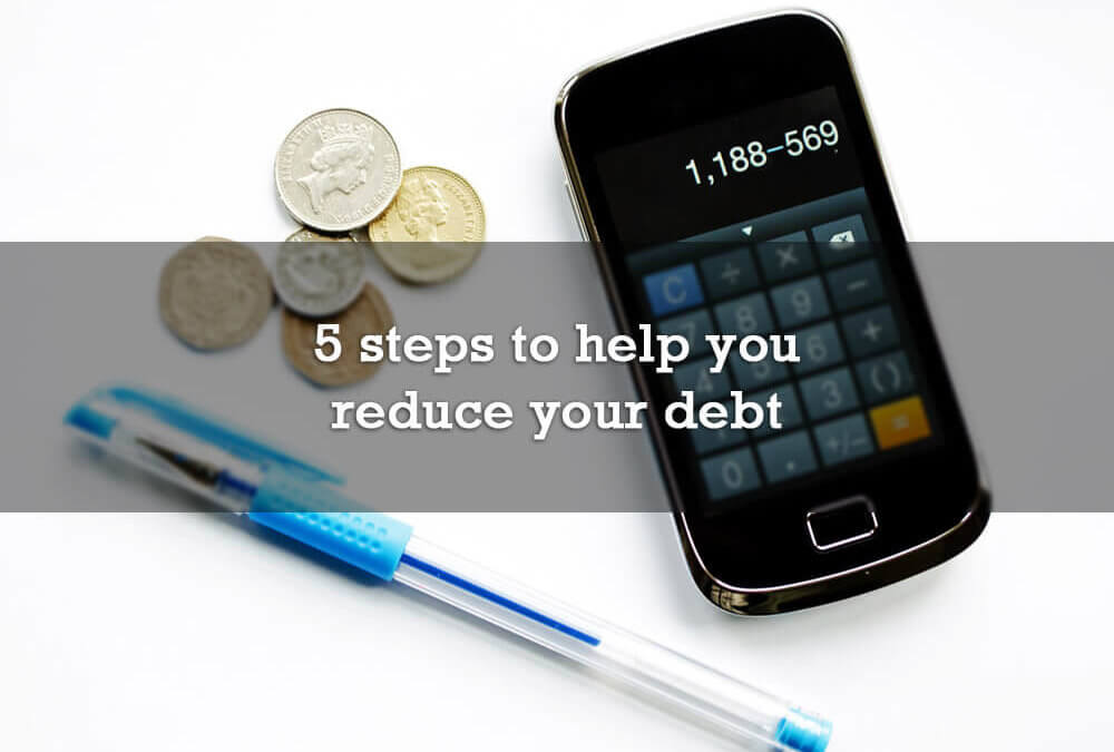 5 steps to help you reduce your debt