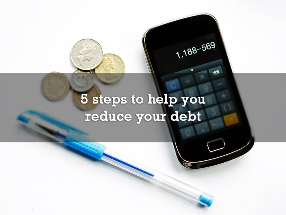 5 steps to help you reduce your debt