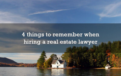 4 things to remember when hiring a real estate lawyer