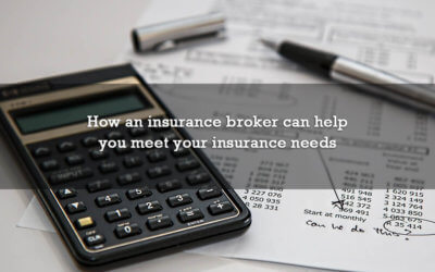 How an insurance broker can help you meet your insurance needs